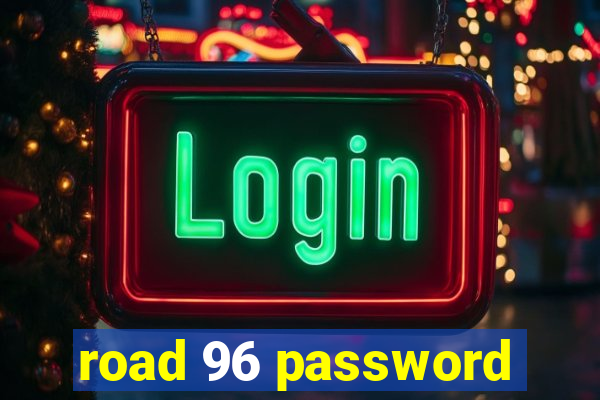 road 96 password